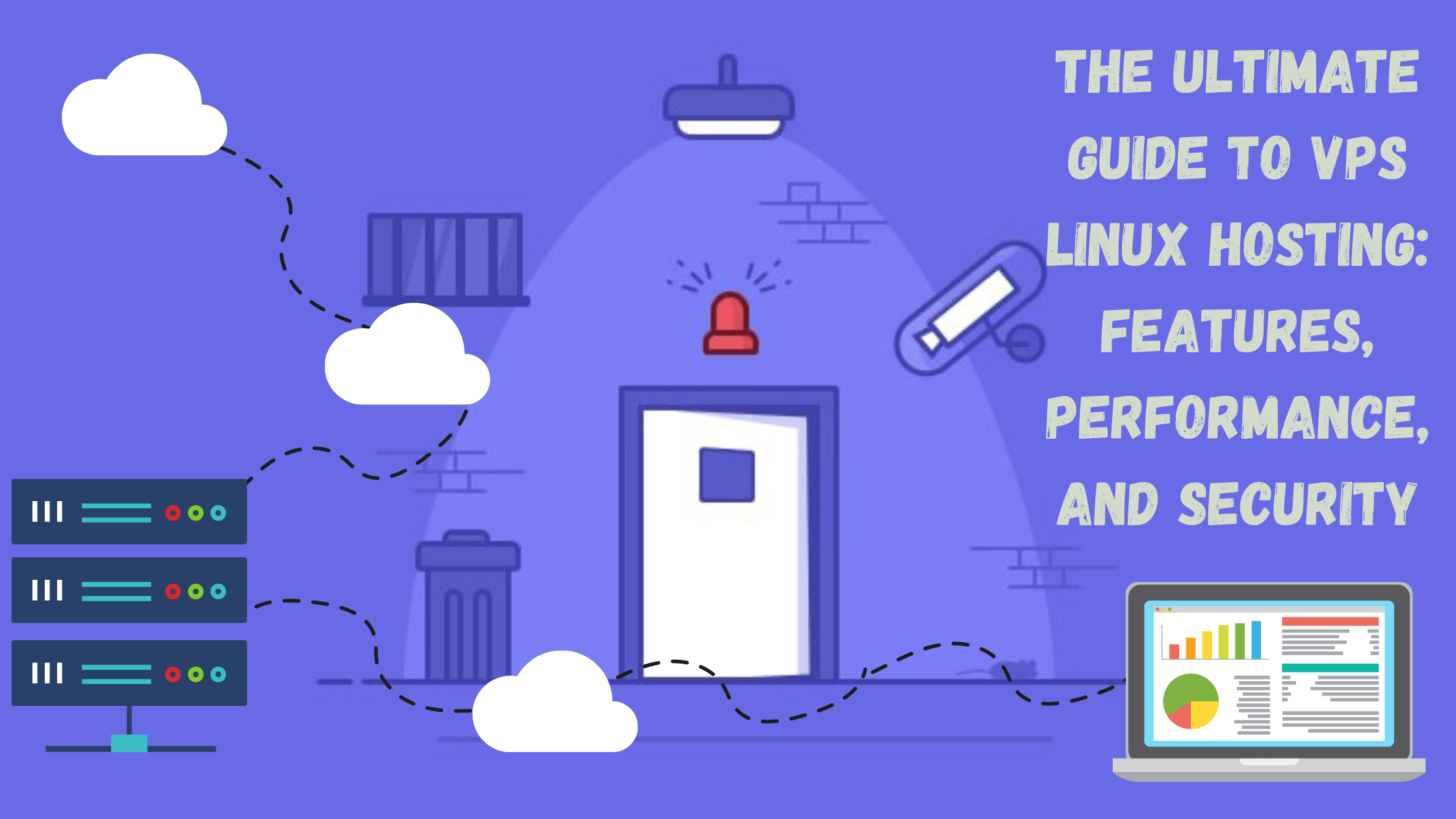 The Ultimate Guide to VPS Linux Hosting: Features, Performance, and Security