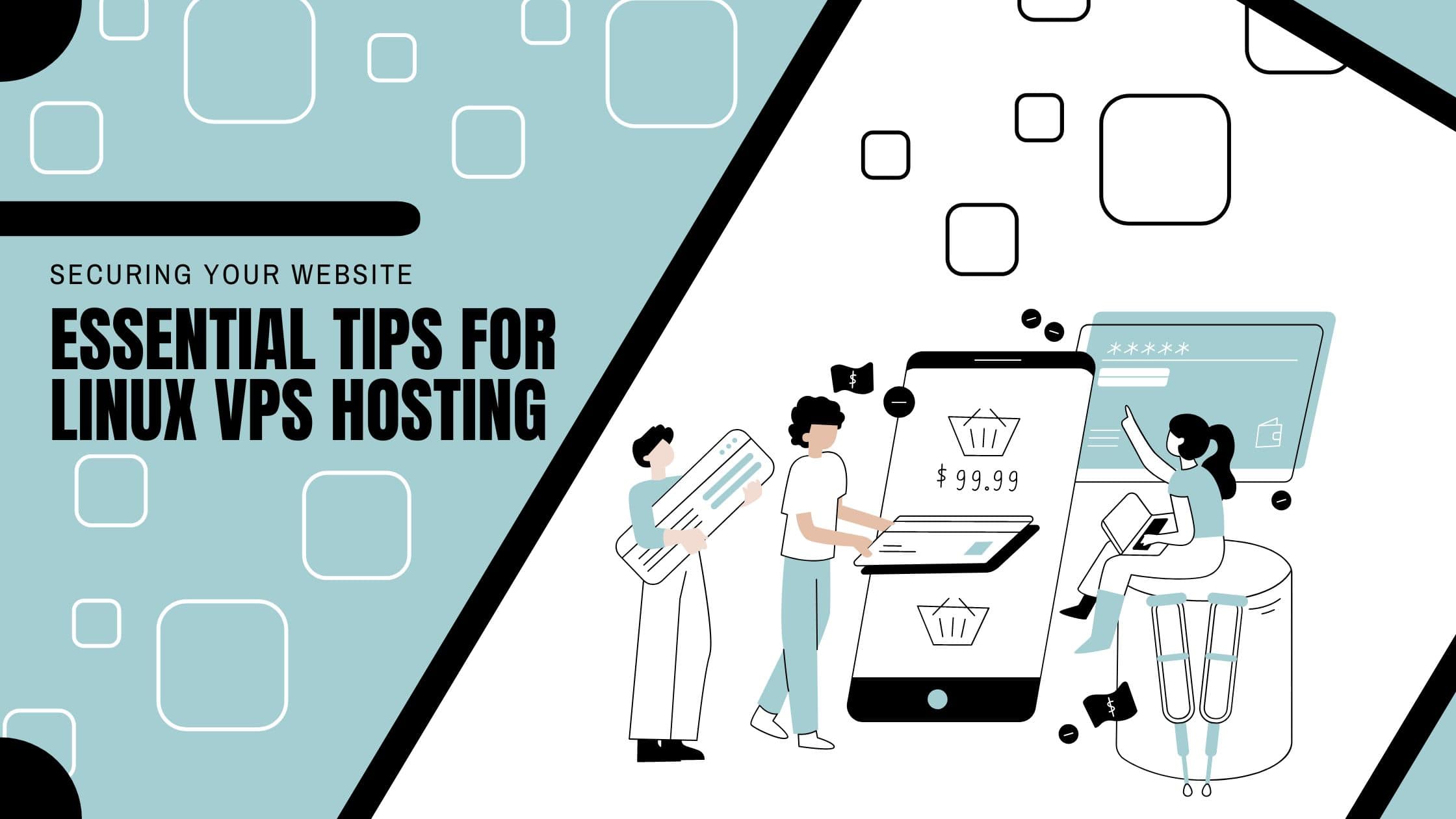 Securing your website: Essential tips for linux VPS hosting